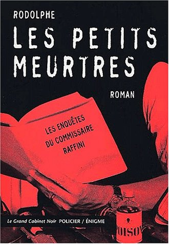 Les enquêtes du commissaire Raffini. Vol. 1. Les petits meurtres