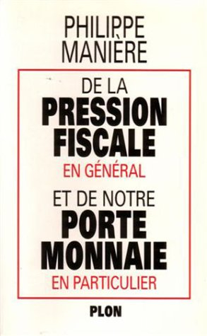 De la pression fiscale en général et de notre porte-monnaie en particulier