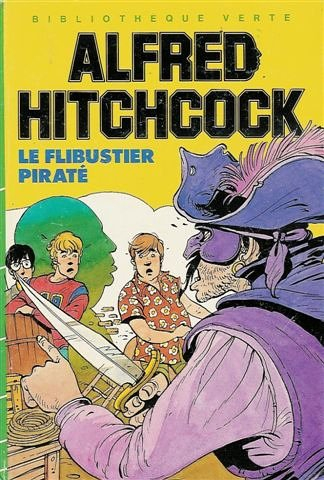 le flibustier piraté : collection : bibliothèque verte cartonnée & illustrée