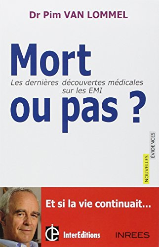 Mort ou pas ? : les dernières découvertes médicales sur les EMI