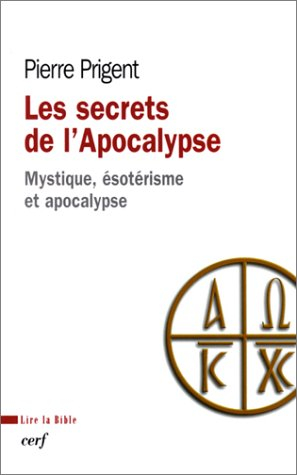 Les secrets de l'Apocalypse : mystique, ésotérisme et apocalypse