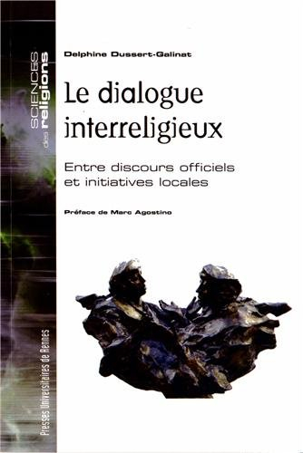 Le dialogue interreligieux : entre discours officiels et initiatives locales