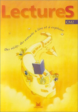 Lectures, CM2 : des récits, des extraits à lire et à explorer