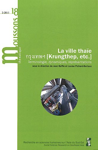 Moussons, n° 18. La ville thaïe : Krungthep, etc. : terminologie, dynamiques, représentations