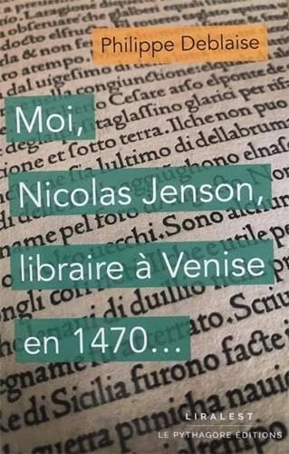 Moi, Nicolas Jeanson, libraire à Venise en 1470...
