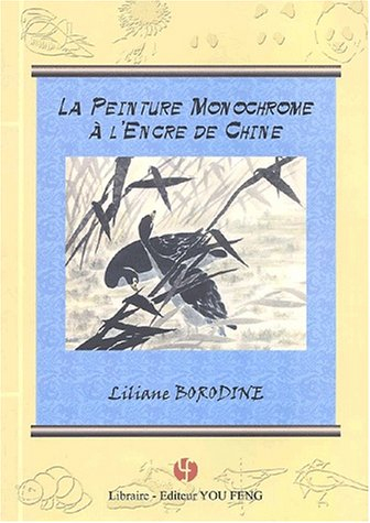La peinture monochrome à l'encre de Chine selon la méthode millénaire chinoise Xie Yi, en 40 thèmes
