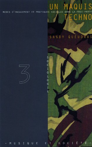 Un maquis techno : modes d'engagement et pratiques sociales dans la free-party