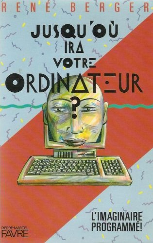 Jusqu'où ira votre ordinateur ? : l'imaginaire programmé !