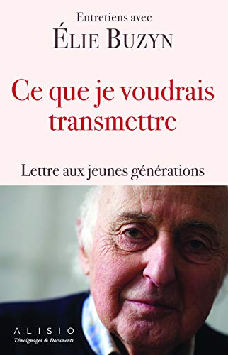 Ce que je voudrais transmettre : lettre aux jeunes générations