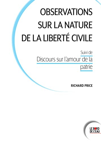 Observations sur la nature de la liberté civile. Un discours sur l'amour de notre patrie