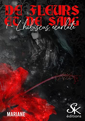 De fleurs et de sang 1 : L'hibiscus écarlate