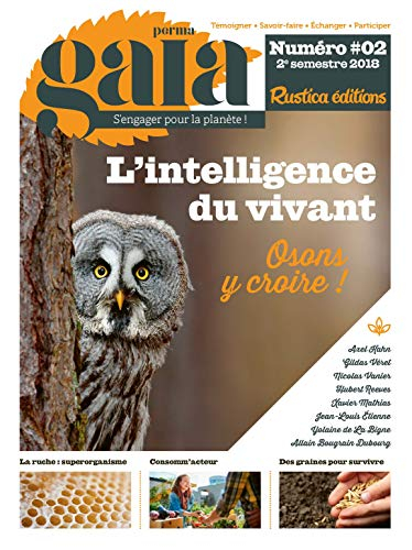Perma gaïa : s'engager pour la planète !, n° 2. L'intelligence du vivant : osons y croire !