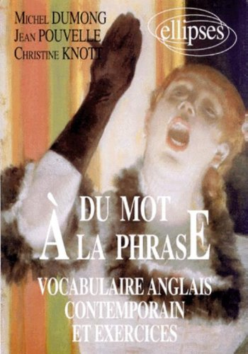 Du mot à la phrase : vocabulaire anglais contemporain et exercices