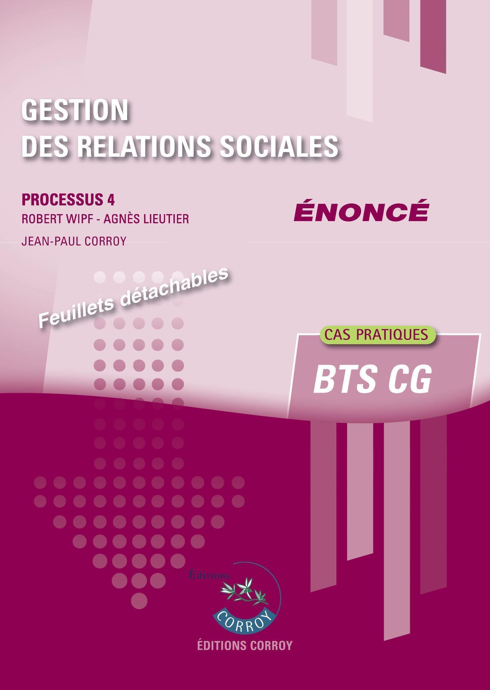 Gestion des relations sociales : processus 4, BTS CG : cas pratiques, énoncé