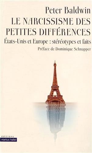 Le narcissisme des petites différences : Etats-Unis et Europe : stéréotypes et faits