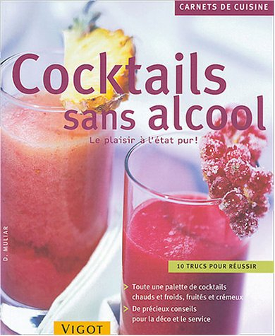 Cocktails sans alcool : le plaisir à l'état pur ! : 10 trucs pour réussir