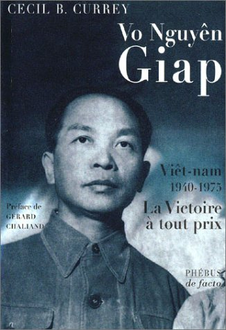 Vo Nguyên Giap : la victoire à tout prix
