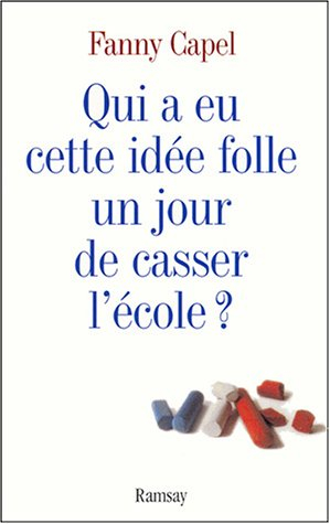 Qui a eu cette idée folle un jour de casser l'école ?