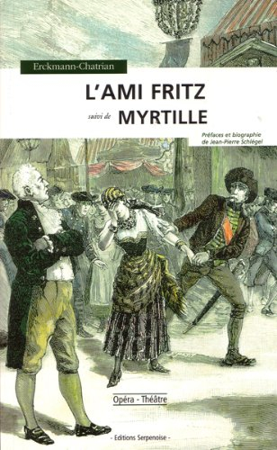 L'ami Fritz. Myrtille : opéra-théâtre