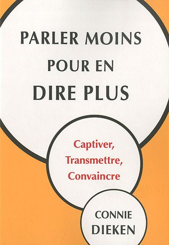 Parler moins pour en dire plus : captiver, transmettre, convaincre