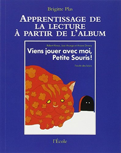 Viens jouer avec moi, petite souris ! : Robert Kraus, José Aruego, Ariane Dewey