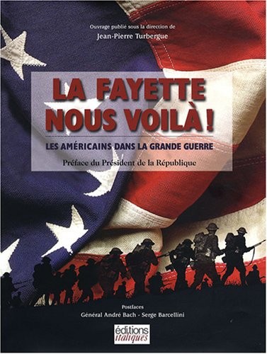 La Fayette nous voilà ! : les Américains dans la Grande Guerre