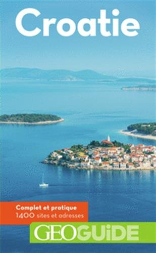 Croatie : complet et pratique, 1.400 sites et adresses
