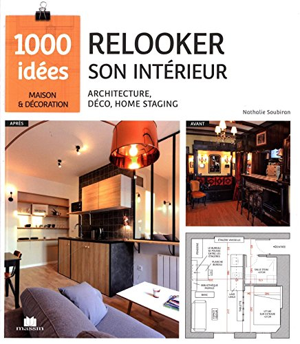 Relooker son intérieur : architecture, déco, home staging