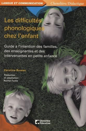 Les difficultés phonologiques chez l'enfant : guide à l'intention des familles, des enseignantes et 