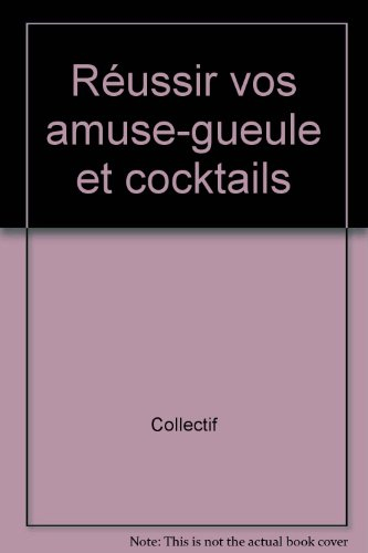 réussir vos amuse-gueule et cocktails