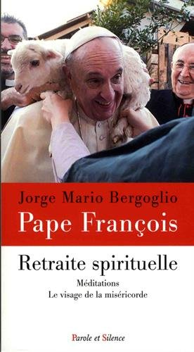 Retraite spirituelle : méditations : le visage de la miséricorde
