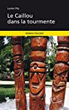 Le Caillou dans la tourmente