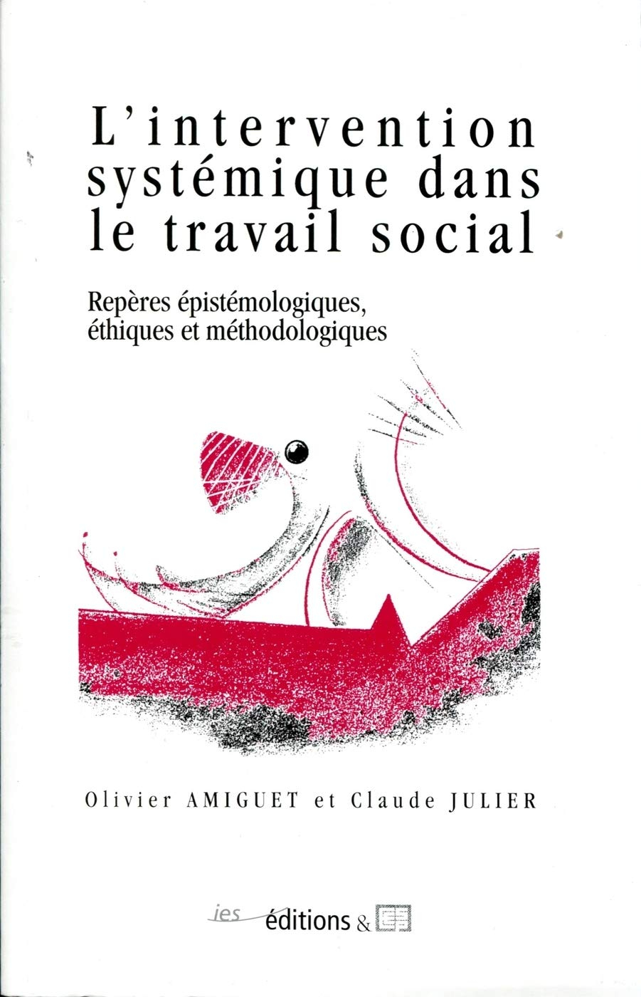 L'intervention systémique dans le travail social : repères épistémologiques, éthiques et méthodologi