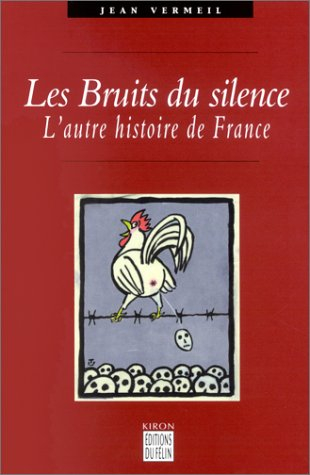 Les bruits du silence : l'autre histoire de France