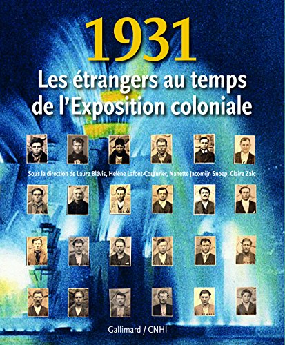 1931, les étrangers au temps de l'Exposition coloniale : exposition, cité nationale de l'histoire de