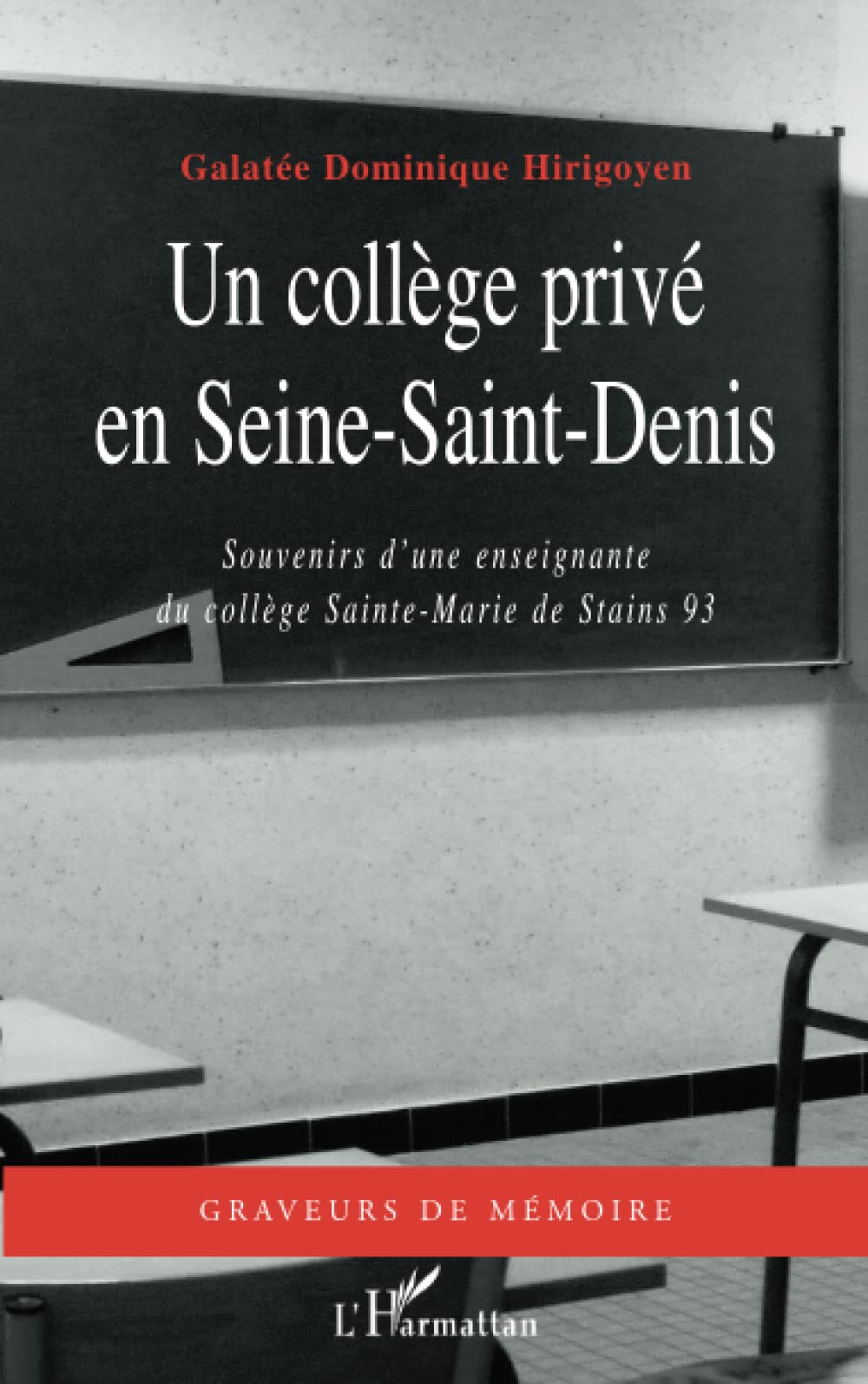 Un collège privé en Seine-Saint-Denis : souvenirs d'une enseignante au collège Sainte-Marie de Stain