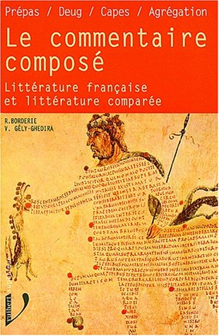 Le commentaire composé : littérature française et littérature comparée, prépas, deug, capes, agrégat