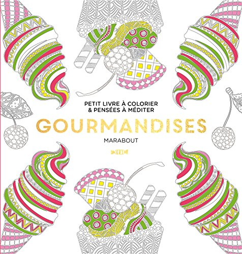 Gourmandises : petit livre à colorier & pensées à méditer