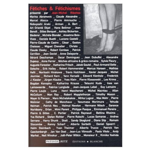 Fétiches et fétichismes : dans le défaut de l'objet religieux économique et sexuel