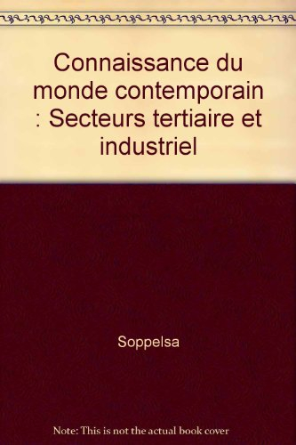 connaissance du monde contemporain : secteurs tertiaire et industriel