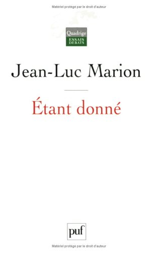 Etant donné : essai d'une phénoménologie de la donation