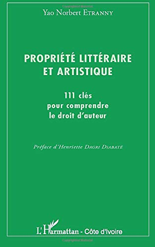Propriété littéraire et artistique : 111 clés pour comprendre le droit d'auteur