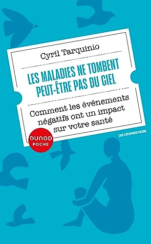 Les maladies ne tombent peut-être pas du ciel : comment les événements négatifs ont un impact sur vo