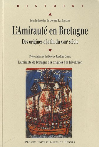L'Amirauté en Bretagne : des origines à la fin du XVIIIe siècle : présentation de la thèse de Joachi
