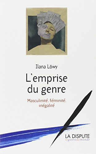 L'emprise du genre : masculinité, féminité, inégalité