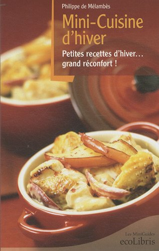 Mini-cuisine d'hiver : petites recettes d'hiver... grand réconfort !