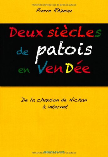 Deux siècles de patois en Vendée : de la chanson de Nichan à Internet
