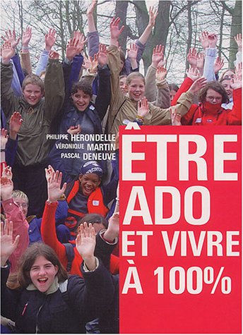 Etre ado et vivre à 100 %