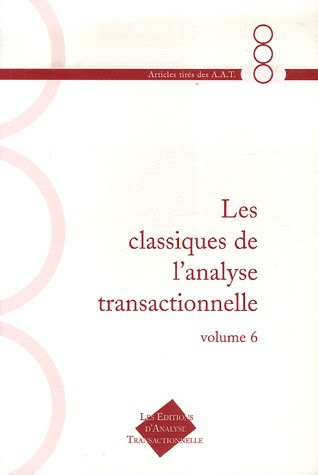 les classiques de l'analyse transactionnelle : tome 6