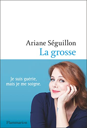 La grosse : récit